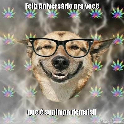 Feliz Anivers�rio pra voc� que � supimpa demais!!