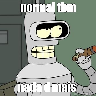 normal tbm nada d mais 