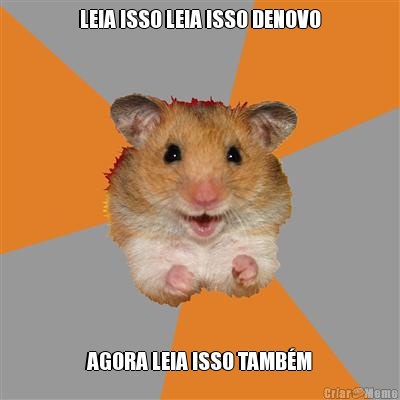 LEIA ISSO LEIA ISSO DENOVO AGORA LEIA ISSO TAMB�M