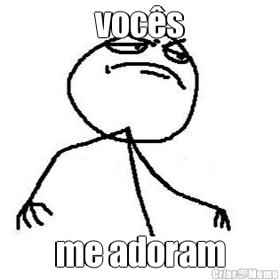 voc�s me adoram