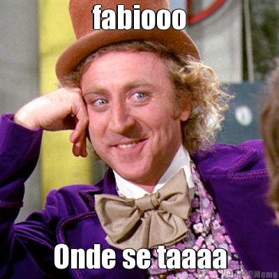 fabiooo Onde se taaaa