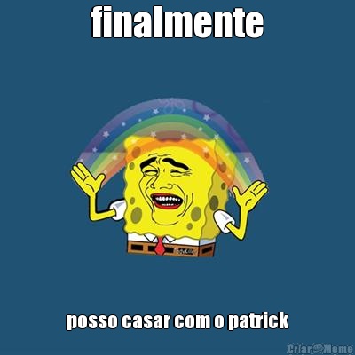 finalmente posso casar com o patrick