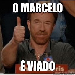 O MARCELO � VIADO