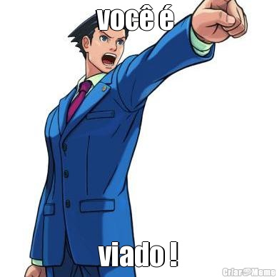 voc� �  viado !