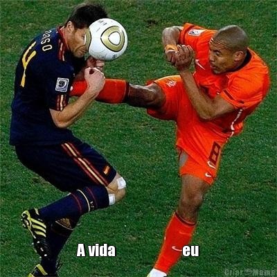  A vida                        eu