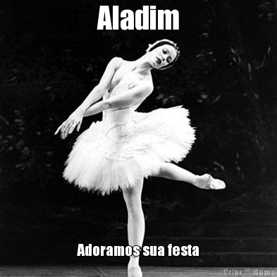 Aladim Adoramos sua festa