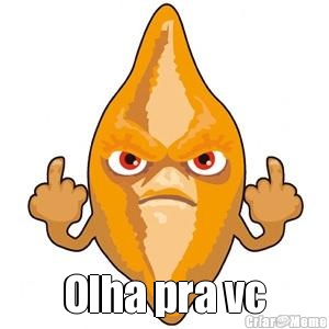  Olha pra vc