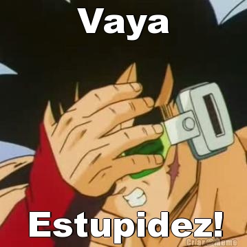 Vaya Estupidez!