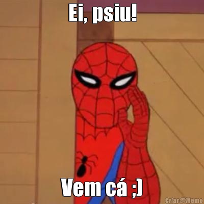 Ei, psiu! Vem c� ;)