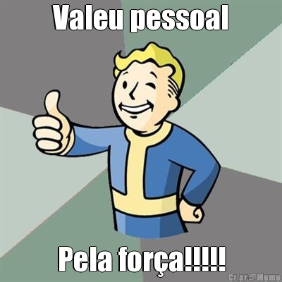Valeu pessoal Pela for�a!!!!!