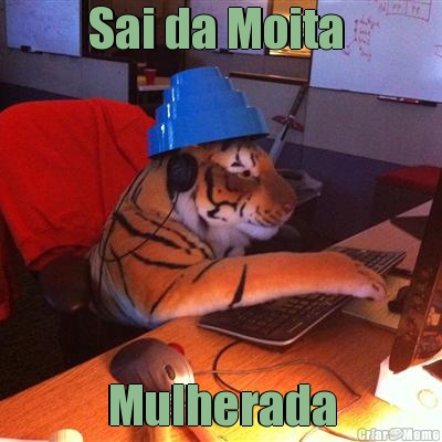 Sai da Moita  Mulherada