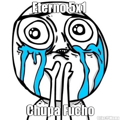Eterno 5x1  Chupa Fucho