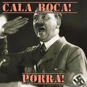 Cala boca!  Porra!