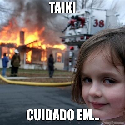 TAIKI CUIDADO EM...