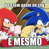 isso tem gosto de ch� � MESMO