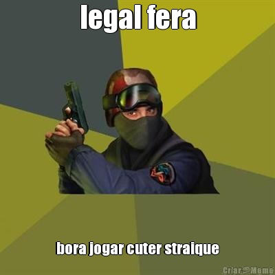 legal fera bora jogar cuter straique