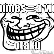 animes = a vida otaku