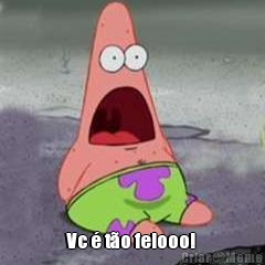 Vc � t�o feiooo! 