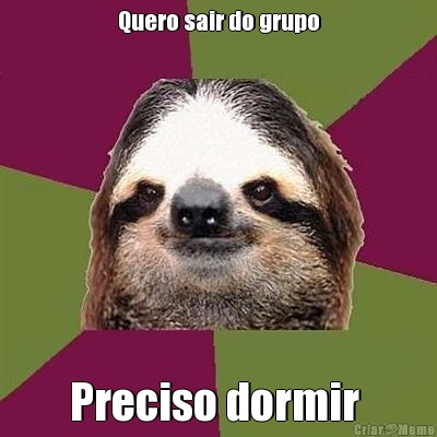 Quero sair do grupo Preciso dormir 