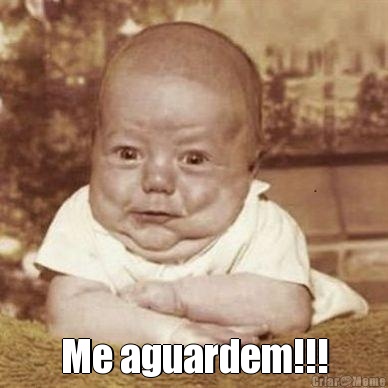  Me aguardem!!!