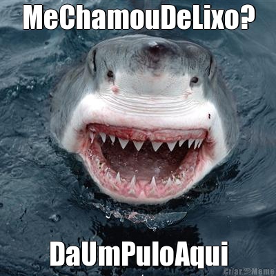 MeChamouDeLixo? DaUmPuloAqui
