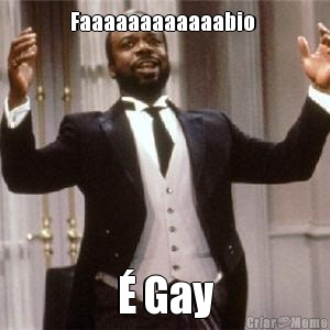 Faaaaaaaaaaaabio  � Gay