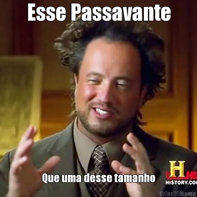Esse Passavante Que uma desse tamanho