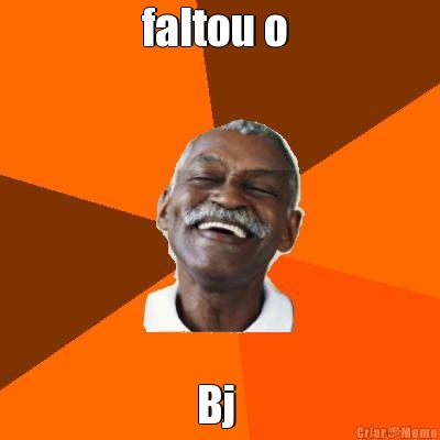 faltou o  Bj 
