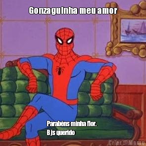 Gonzaguinha meu amor Parab�ns minha flor.   
Bjs querido