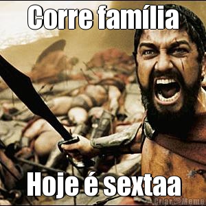 Corre fam�lia Hoje � sextaa