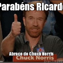 Parab�ns Ricardo Abra�o do Chuck Norris