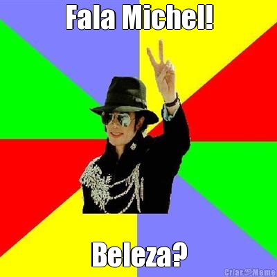 Fala Michel! Beleza?