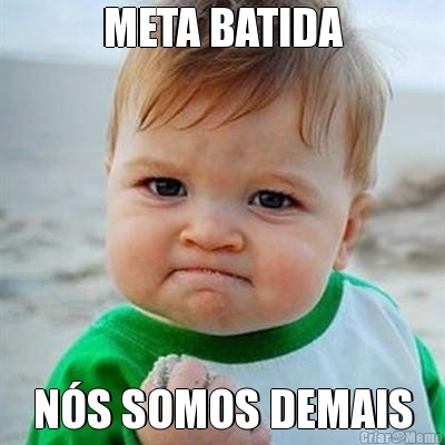 META BATIDA N�S SOMOS DEMAIS