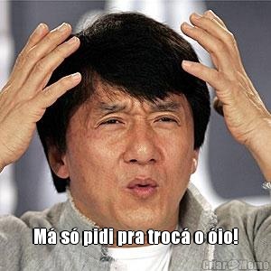  M� s� pidi pra troc� o �io!