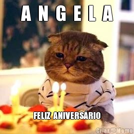 A  N  G  E  L  A FELIZ  ANIVERS�RIO