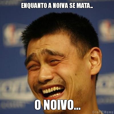 ENQUANTO A NOIVA SE MATA... O NOIVO...