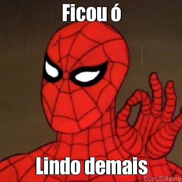 Ficou � Lindo demais