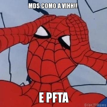 MDS COMO A VIHH!!  E PFTA