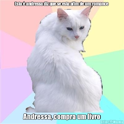 Esta � andressa diz que se esta afim de um romance  Andressa, compra um livro