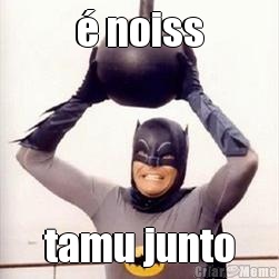 � noiss tamu junto