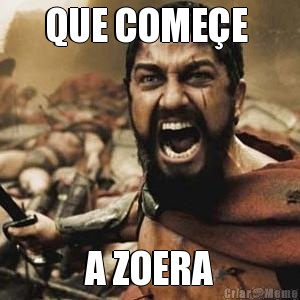 QUE COME�E  A ZOERA