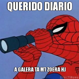 QUERIDO DIARIO  A GALERA T� MT ZOERA HJ