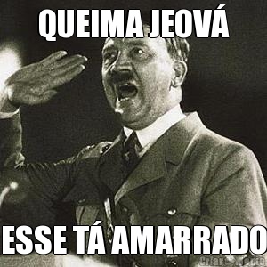 QUEIMA JEOV� ESSE T� AMARRADO