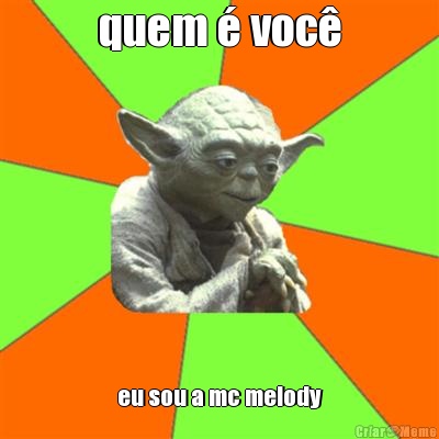 quem � voc� eu sou a mc melody