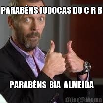 PARAB�NS JUDOCAS DO C R B
 PARAB�NS  BIA  ALMEIDA