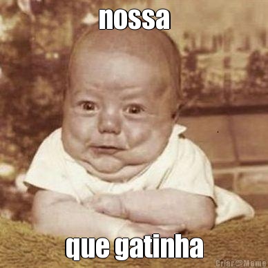 nossa que gatinha