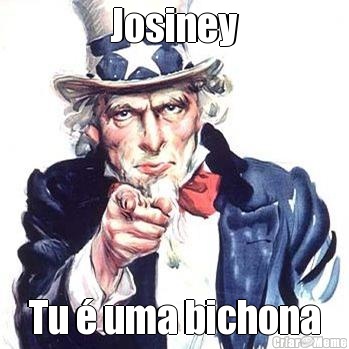 Josiney Tu � uma bichona