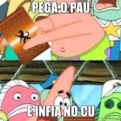 PEGA O PAU E INFIA NO CU
