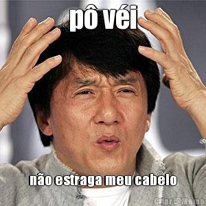 p� v�i n�o estraga meu cabelo