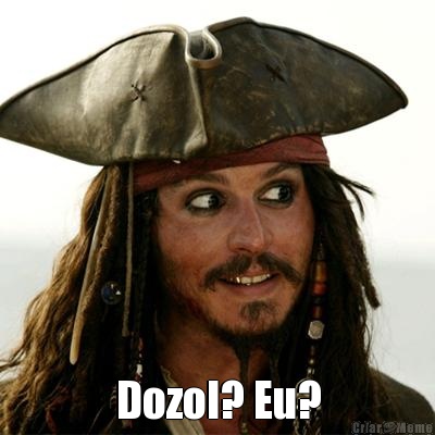 Dozol? Eu?